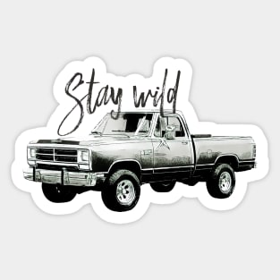 Stay wild -  Dodge Power Ram 150 - old pickup truck Sticker